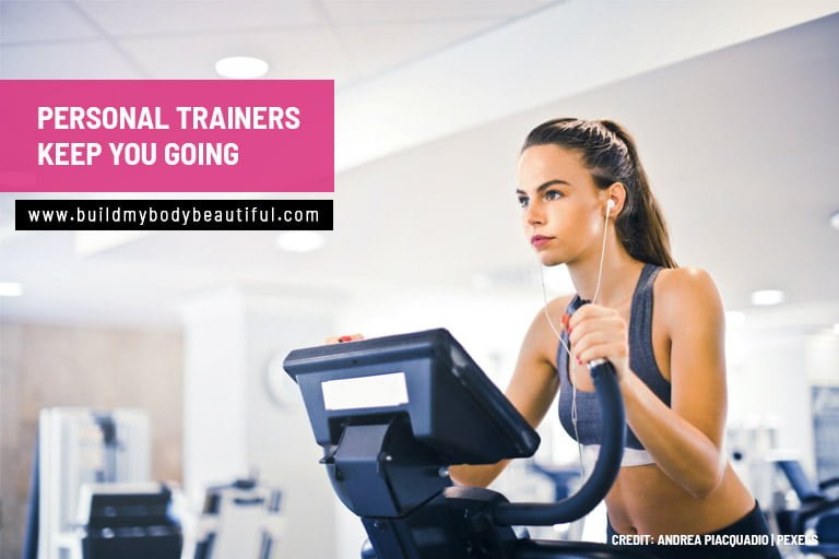 Personal trainers keep you going